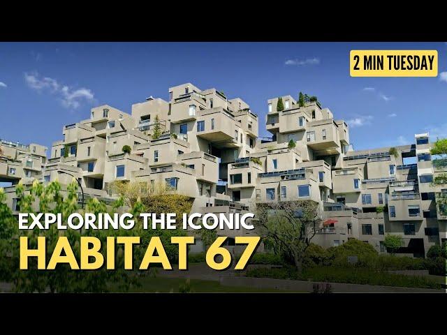 Iconic Habitat 67 | Case Study | 2 Min. Tuesday