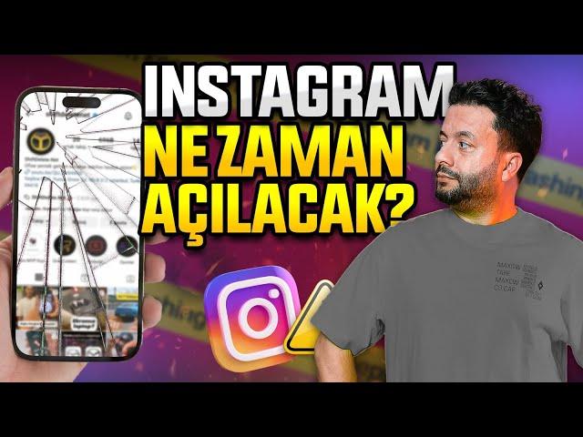 INSTAGRAM NE ZAMAN AÇILACAK? - NELER YAŞANIYOR?