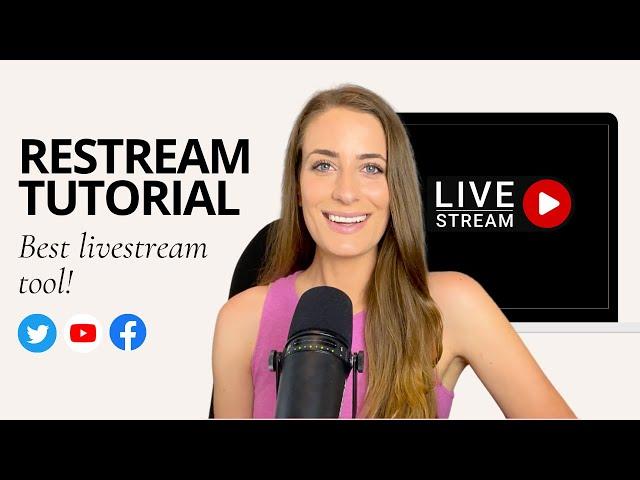 Best Livestream Tool: Restream io Tutorial 2022