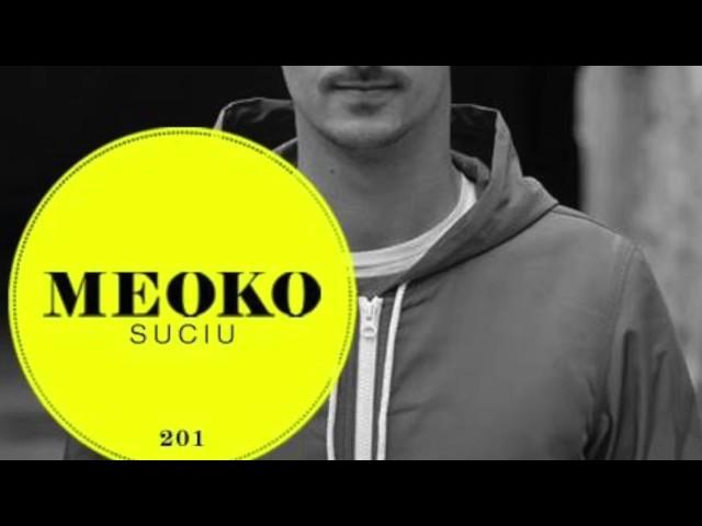 SUCIU - Exclusive MEOKO Podcast #201