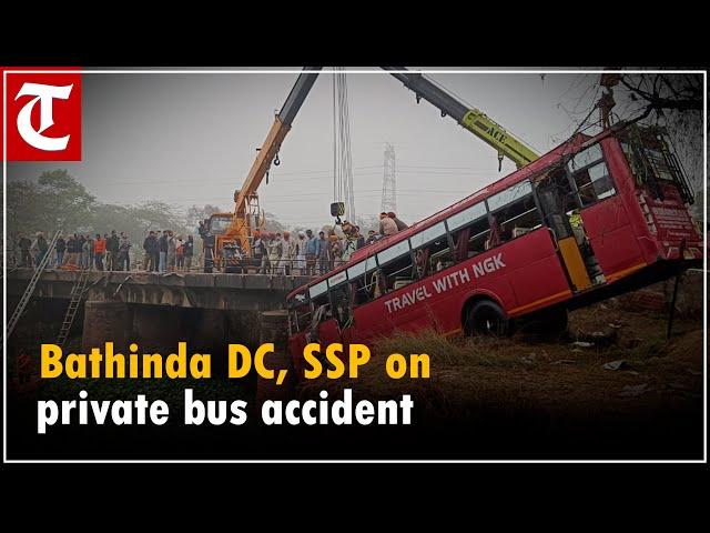 ‘Rescue operations start to lift bus out…’: DC, SSP on bus accident on Bathinda-Talwandi Sabo road