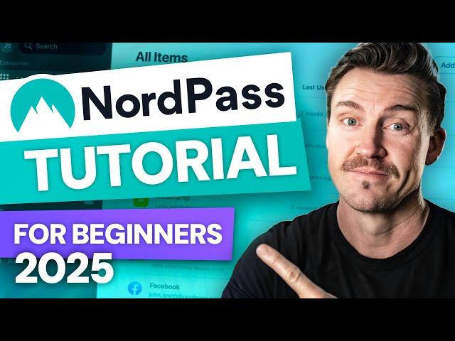 NordPass Tutorial 2025 for Beginners | EVERYTHING You Need To Know About This Password Manager!