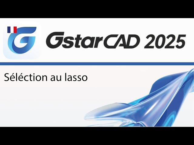 Sélection au lasso dans GstarCAD 2025