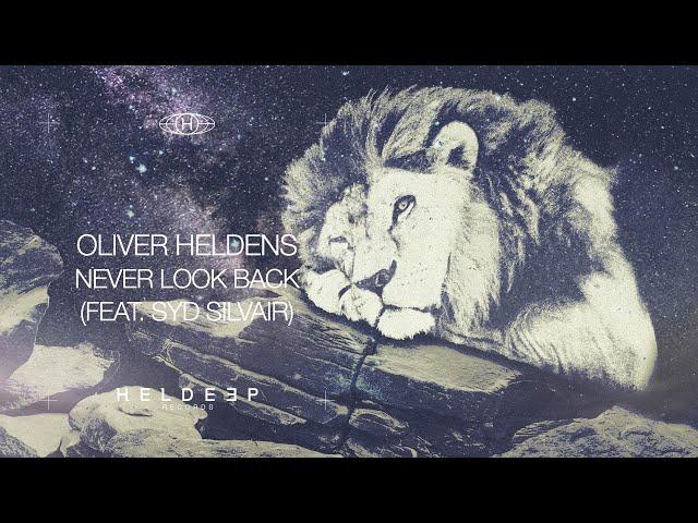 Oliver Heldens - Never Look Back (feat. Syd Silvair)