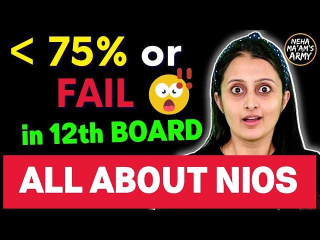 SCORING LESS THAN 75% or FAIL in 12th Board | SAVE your YEAR - NIOS DETAILS @nehamamsarmy