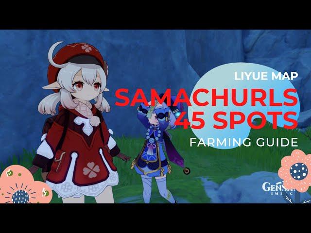 GENSHIN IMPACT | 45 EXACT SAMACHURL SPOTS TO FARM SCROLLS (LIYUE MAP)