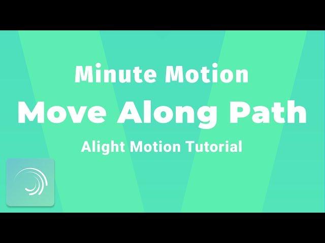 Move Along Path - Minute Motion