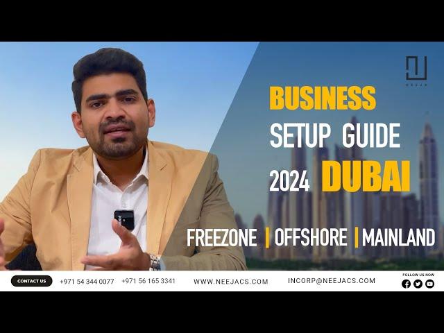 Step-by-Step Guide: How to Setting Up Business in Dubai Free Zone, Mainland & UAE Company License