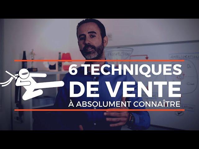 6 techniques de vente commerciale à ABSOLUMENT connaître pour vendre plus