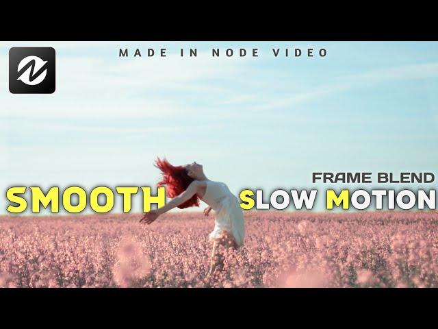 How To Smooth Slow Motion In Node Video Better Than kinemaster | Frame blend |