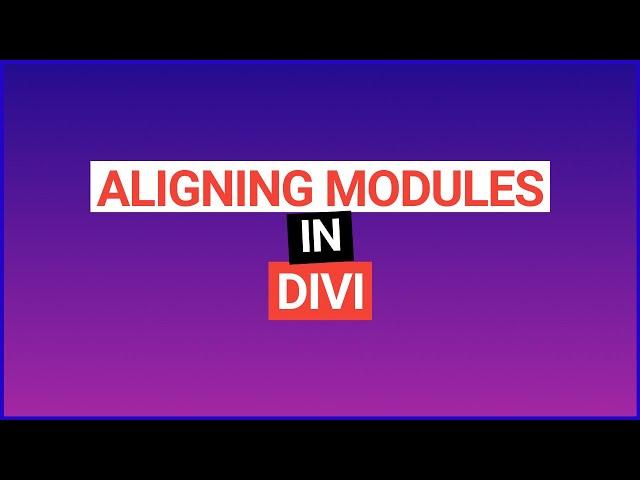 Aligning Modules to Center Horizontally in Divi