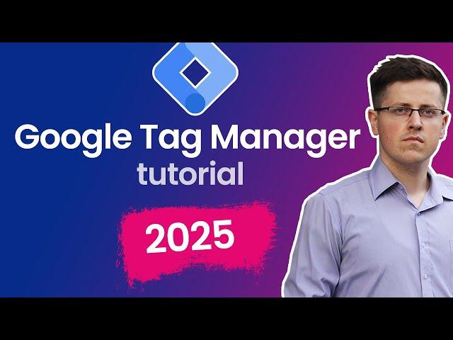 Google Tag Manager tutorial for beginners (2025) || GTM Course