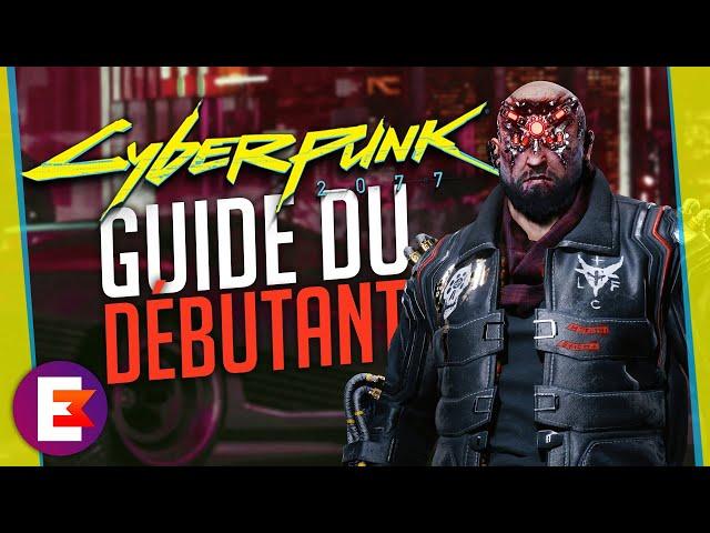 CYBERPUNK 2077 TUTO BIEN DÉBUTER, LES  ERREURS À NE PAS FAIRE !