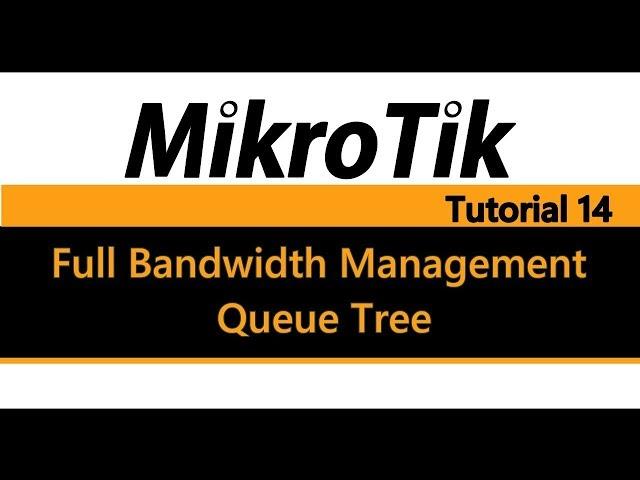 MikroTik Tutorial 14 - Full Bandwidth Management pt2 - Queue Tree