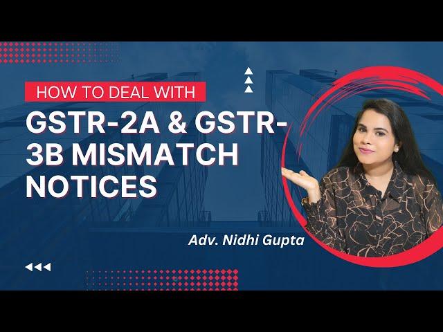 Mismatch के Notice का कैसे जवाब दे | Dealing & defending  ITC mismatch GSTR-2A and GSTR-3B notice