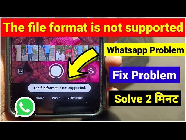 file format is not supported in Whatsapp | this file format is not supported Whatsapp Problem