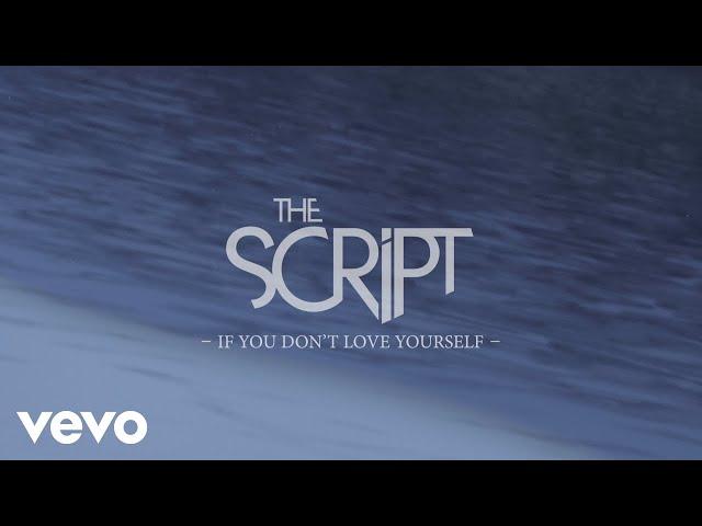 The Script - If You Don't Love Yourself (Official Lyric Video)