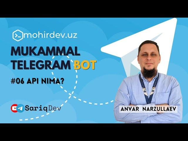 #06 MUKAMMAL TELEGRAM BOT | API nima?