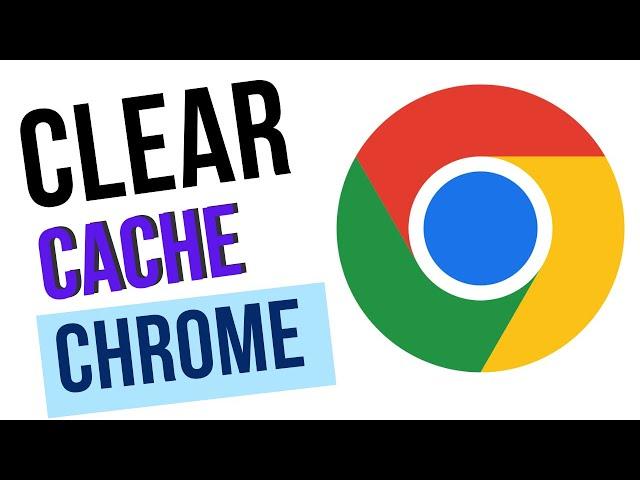 How to Clear the Cache in Chrome