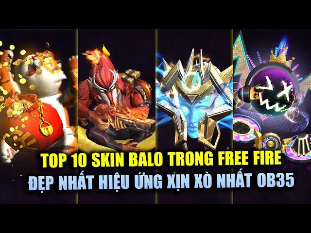 Free Fire | TOP 10 Skin Balo Có Hiệu Ứng Đẹp Nhất Xịn Xò Nhất Garena Free Fire OB35 | Rikaki Gaming