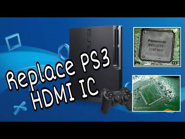 Repair PS3 No power Problem (HDMI IC Defective)