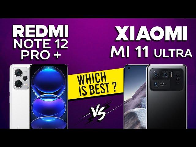 Redmi Note 12 Pro Plus VS Xiaomi Mi 11 Ultra