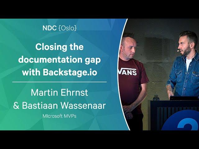 Closing the documentation gap with Backstage.io - Martin Ehrnst & Bastiaan Wassenaar - NDC Oslo 2023