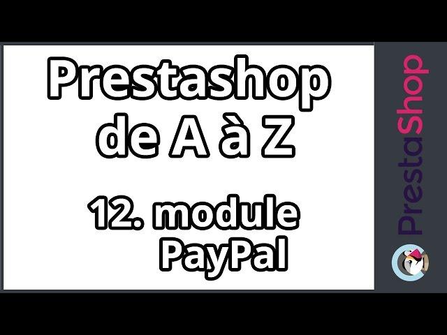 Tuto Prestashop 1.6 de A à Z – module PayPal (ép.12)