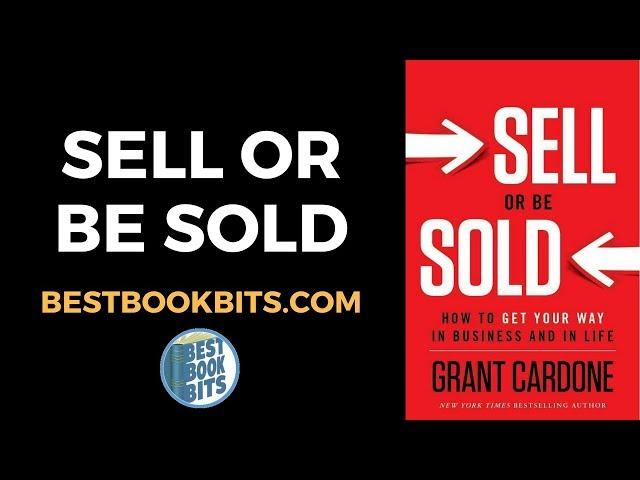 Sell or Be Sold | Grant Cardone | Book Summary