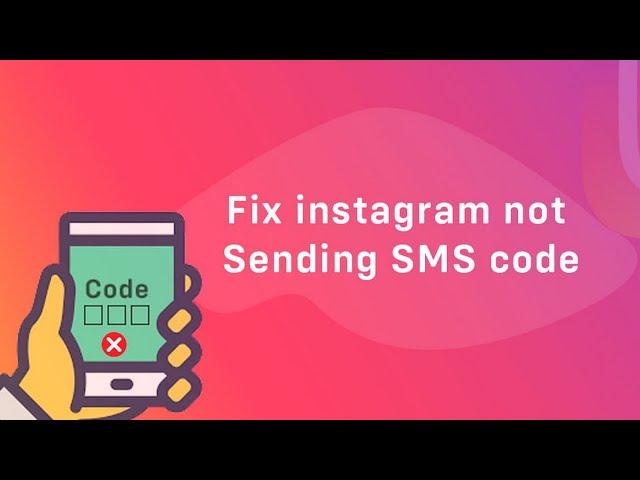 Fixed: Instagram Not Sending SMS Code! Two Step OTP Verification Problem Solved!