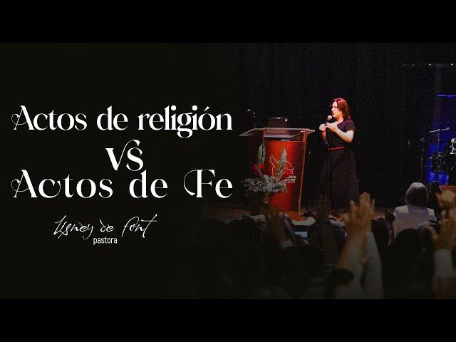 Pastora Lisney de Font - Actos de religión vs actos de fé