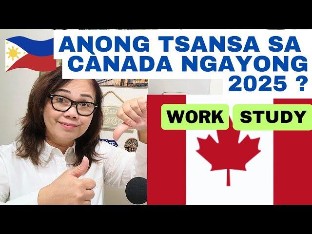 WORKERS AT STUDENTS, MAY TSANSA BA MAKAPASOK SA CANADA NGAYONG 2025?? #tfw #studyvisa #canada