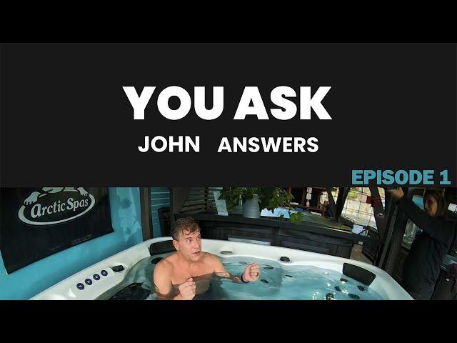 You Ask John Answers - Ep 1