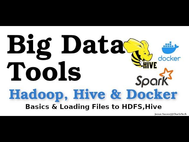 Big Data Tools - Hadoop, Hive - (Basics,Loading Files into HDFS,Hive)