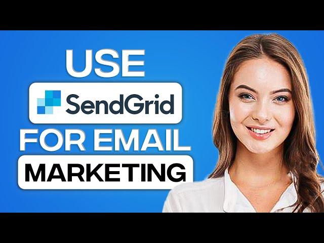 Sendgrid Demo 2025: How To Use Sendgrid For Email Marketing