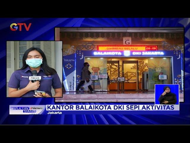 Gubernur dan Wagub Positif, Kantor Balai Kota DKI Sepi Aktivitas - BIS 03/12