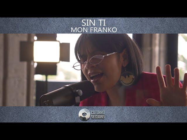 Cotorro Sessions - Sin Ti - Mon Franko