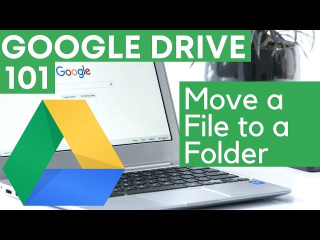 How to Move a File into a Folder in Google Drive