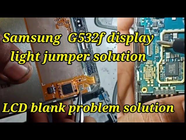 Samsung g532f LCD light problem solution & Samsung Grand Prime plus display light solution