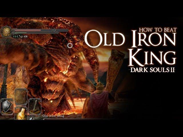 How to Beat the Old Iron King boss - Dark Souls 2