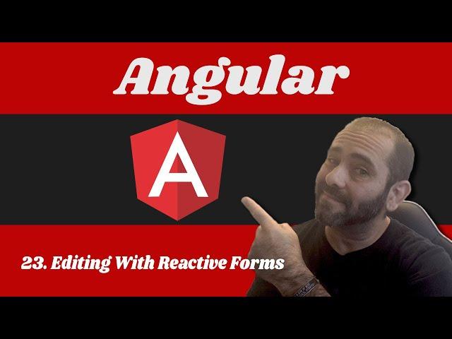 23 Editing With Reactive Forms