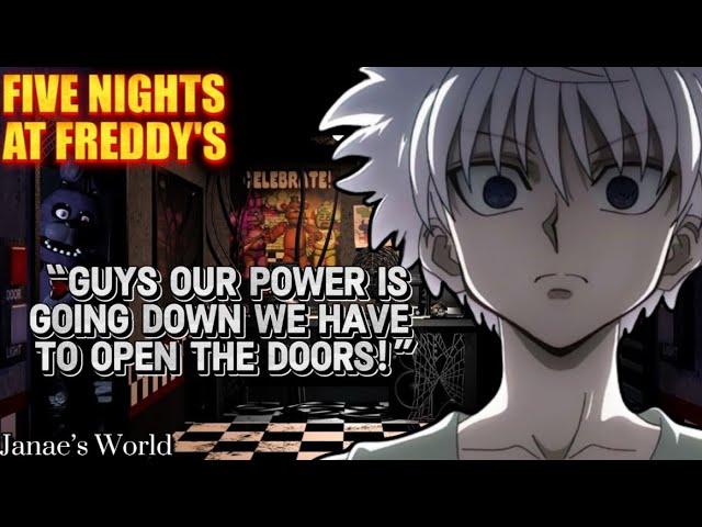 Five nights at Freddy’s || Killua x Listener ft the gang ||