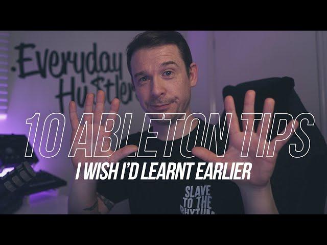 10 Ableton Tips Tricks I Wish I'd Learnt Earlier