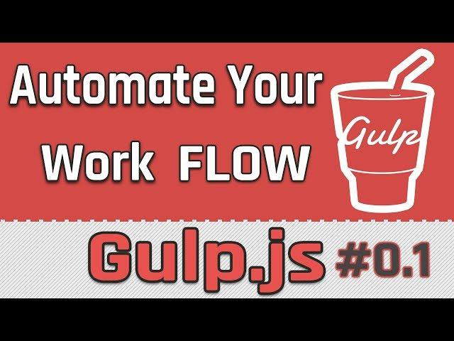 Gulp.js Intro to Task Automation on Nodejs & Javascript 01