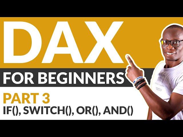 Power BI DAX - IF(),SWITCH(),AND(),OR() - (Part 3)