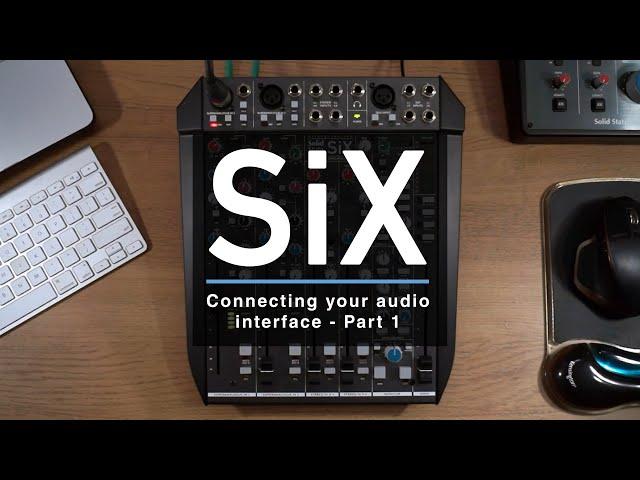 SiX - Connecting an audio interface. Part 1