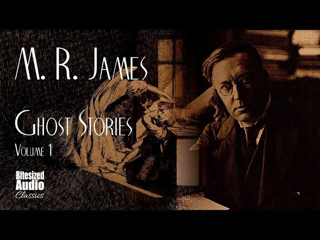 The Ghost Stories of M. R. James | A Bitesized Audio Anthology