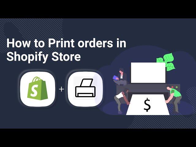 How to Print Orders in Shopify Store