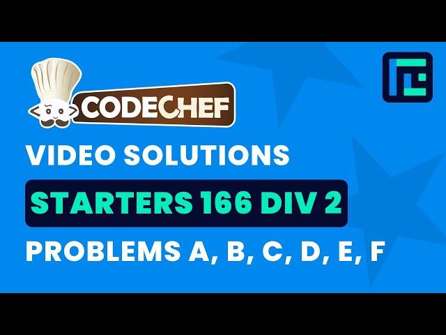 Codechef Starters 166 | Video Solutions - A to F | by Jay Shirgupe | TLE Eliminators