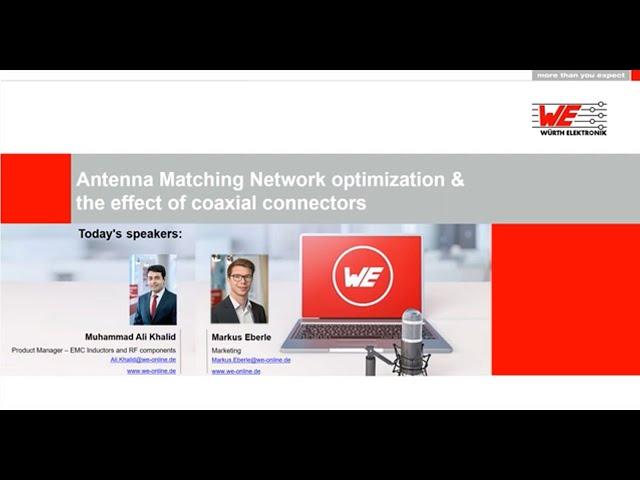 Würth Elektronik Webinar: Antenna Matching Network optimization & the effect of coaxial connectors